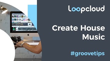 How to Make a House Groove | Loopcloud Tutorial