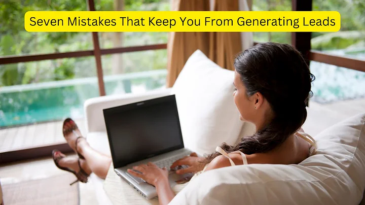 Seven Mistakes That Are Keeping You From Generating An Avalanche Of Leads