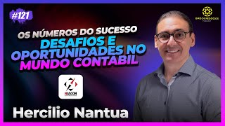 Desafios e oportunidade no mundo contábil - Hercilio Nantua #121