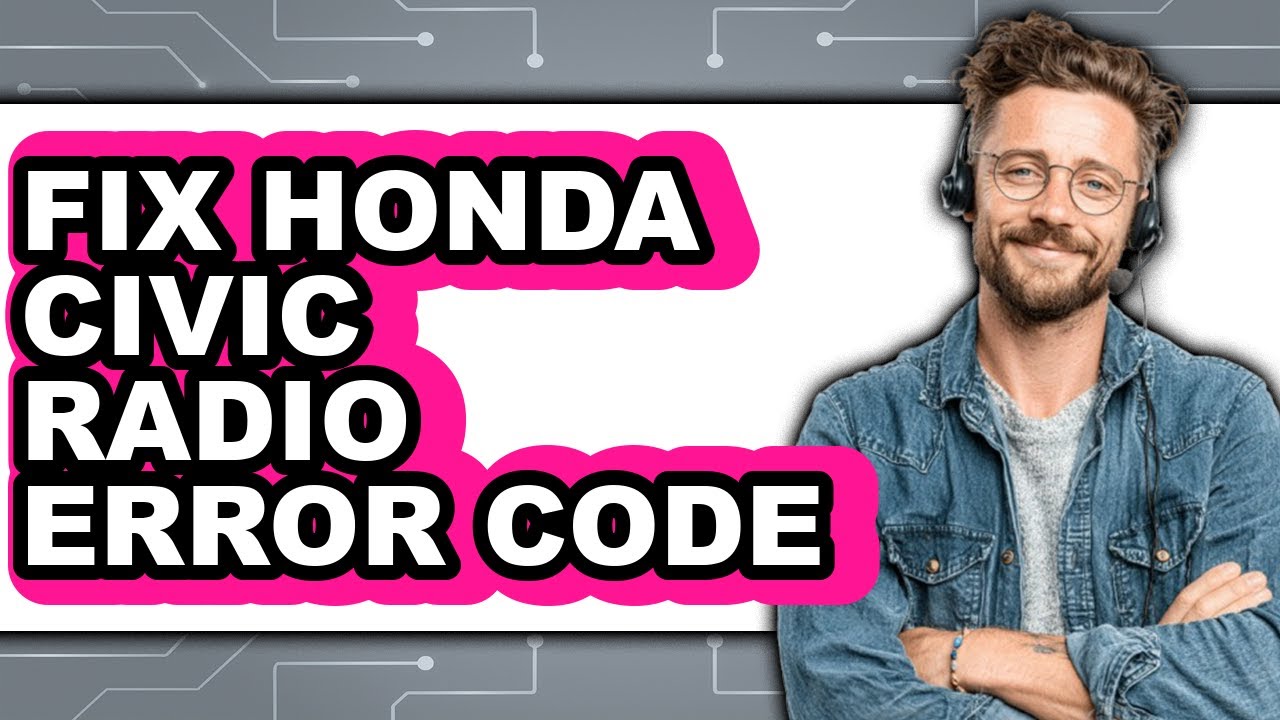 How To Fix Honda Civic Radio Error Code - Easy Guide - YouTube
