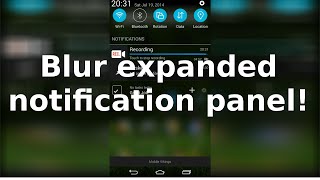 How to blur your expanded notification panel using the xposed framework (Quick and easy method)