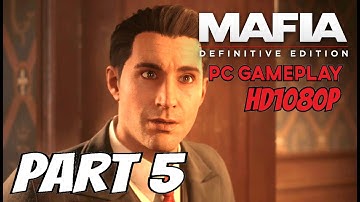 MAFIA DEFINITIVE EDITION Gameplay Walkthrough Part 5 [60FPS PC] - No Commentary (Mafia 1 Remake)