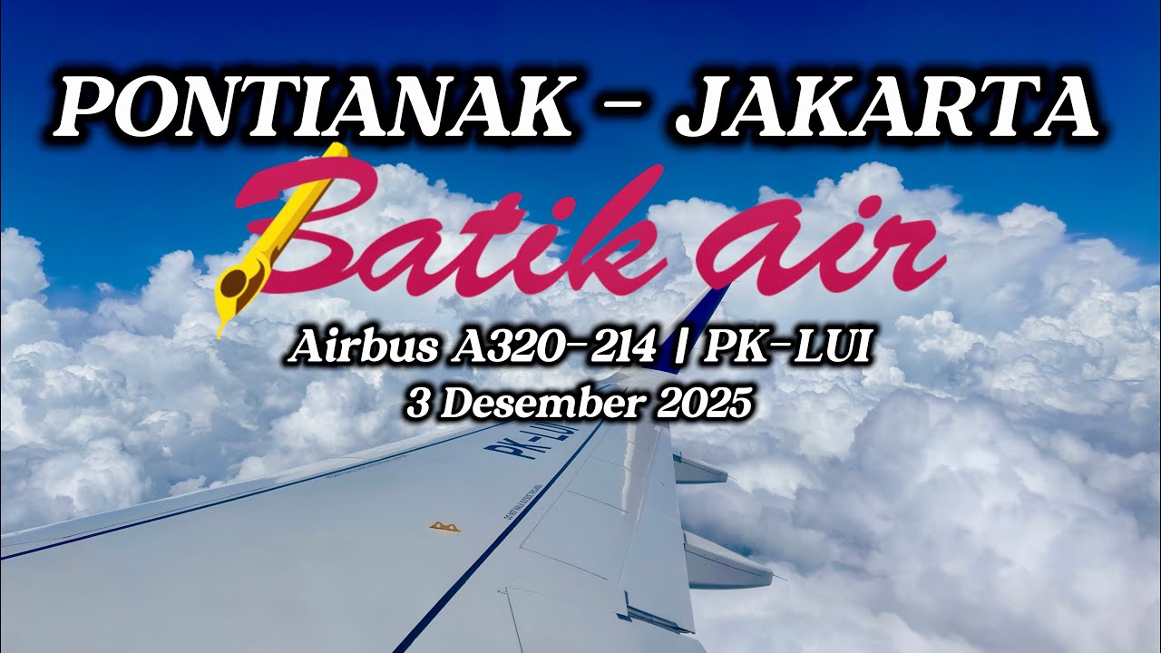 Mencoba Pesawat Batik Air dari Pontianak ke Jakarta dengan Airbus A320 | Trip | Flight | Aviation