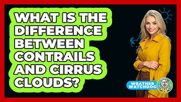 What Is The Difference Between Contrails And Cirrus Clouds? - Weather Watchdog