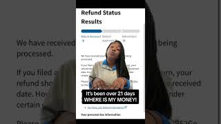 Where’s my refund? What’s the delay on my taxes? It’s been over 21 days, Where is my money? #taxes