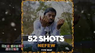 [FREE] Nefew Type Beat l RaRa Type Beat - &quot;52 Shots&quot;