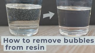 How to remove bubbles from resin