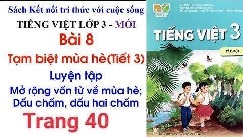 Tiếng Việt lớp 3: Bài 8 - Tạm biệt mùa hè (Tiết 3)   Sách Kết nối tri thức