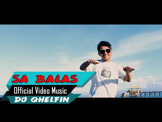 Sa Balas🎵Dj Qhelfin🎶(Official Video Music 2020) class=