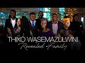 [OFFICIAL VIDEO] Thixo Wasemazulwini - Revealed Family