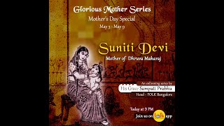 Glorious Mother - Queen Suniti | Day 3 | Mother's Day Special