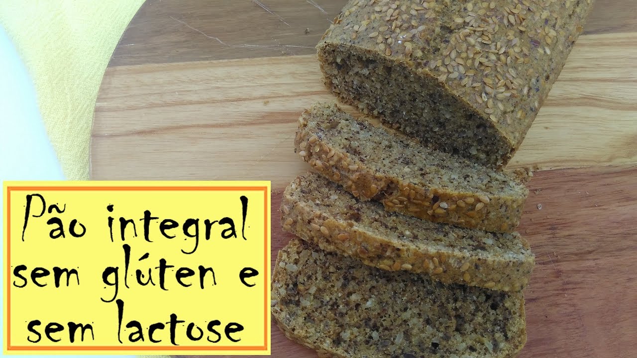 Pão integral sem glúten e sem lactose - YouTube