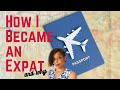 How I Became an Expat | How to Move Abroad and Become an Expat | My Expat Story
