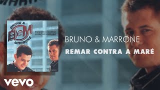 Bruno & Marrone - Remar Contra A Maré (Áudio Oficial)