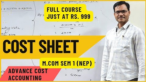 Cost Sheet | Advance Cost Accounting | M.Com Sem 1 (NEP) | SGBAU