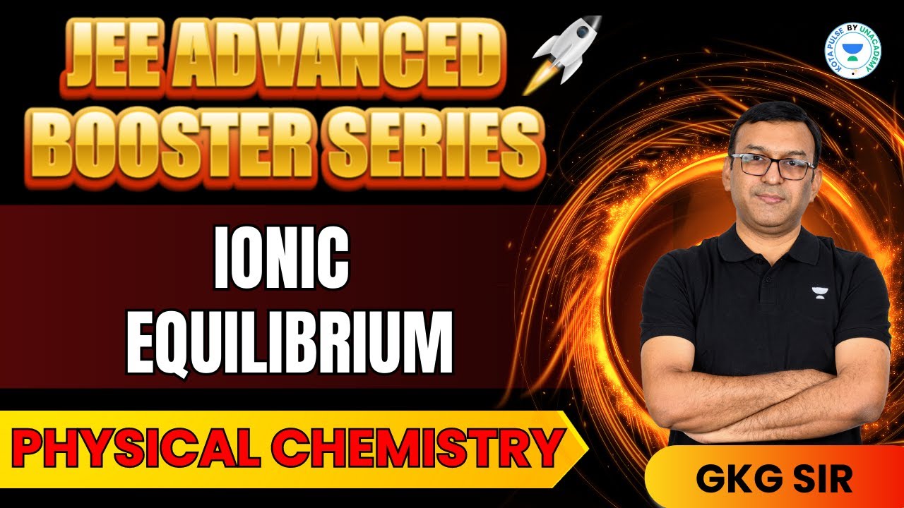 Ionic Equilibrium | PC JEE Advanced Booster Series | GKG Sir | Kota ...
