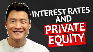 How Rising Interest Rates Affect Private Equity