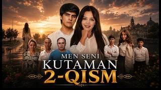 Men seni kutaman: 2-QISM (o'zbek kino) II Мен сени кутаман: 2-qism (узбек кино),...