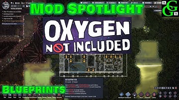Oxygen Not Included  - Mod Spotlight - Blueprints