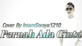 IPANK - PERNAH ADA CINTA. (cover by imamSoraya1210 )