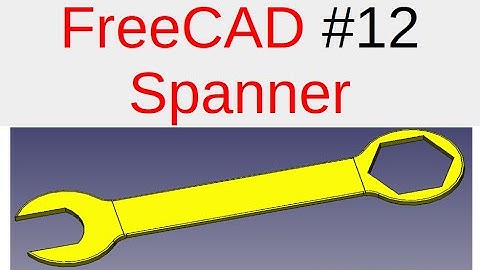 [FreeCAD 0.17 Tutorials] 12.Modeling the Spanner. (freecad assembly, freecad draft, freecad fem)