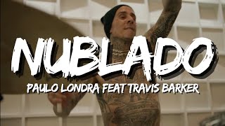 Paulo Londra - Nublado (feat. Travis Barker) (Letra/Lyrics)