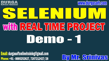 SELENIUM tutorials || Demo - 1 || by Mr. Srinivas On 23-02-2023 @7PM IST