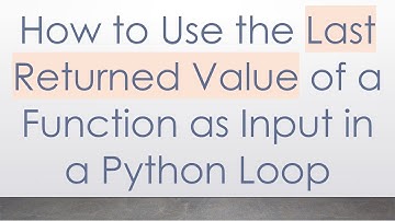 How to Use the Last Returned Value of a Function as Input in a Python Loop