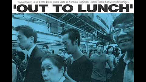 'Out To Lunch (full album) - Otomo Yoshihide's New Jazz Orchestra (2005) - DayDayNews