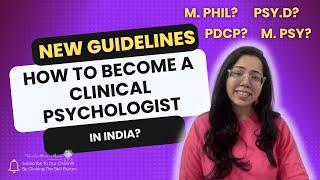 How to become a Clinical Psychologist In India? The New RCI Guidelines