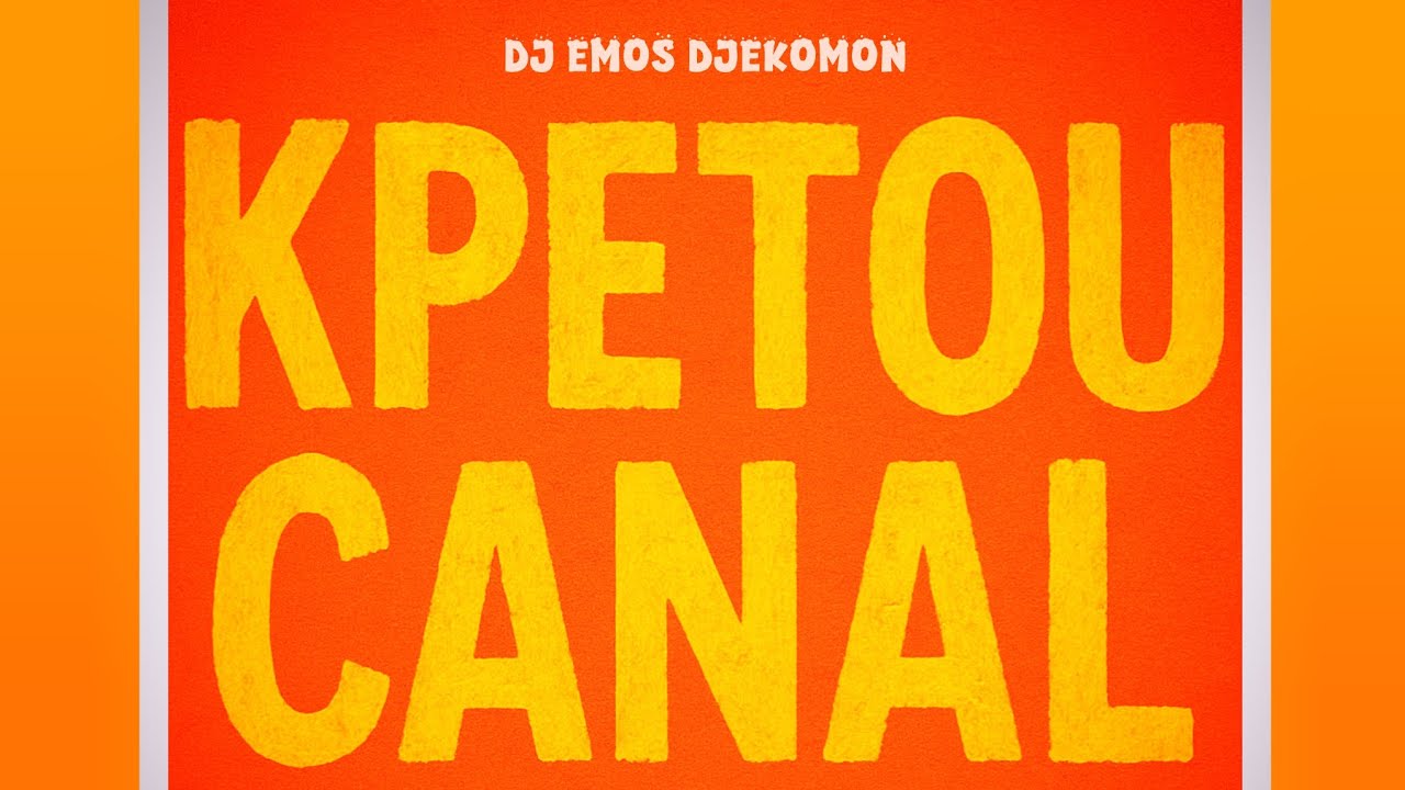 KPÊTOU CANAL - Dj Emos Djekomon 