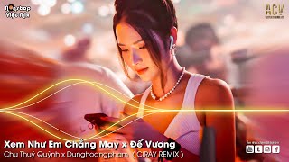 Xem Như Em Chẳng May Remix | Đế Vương Remix ✈ NONSTOP VIỆT MIX 2021