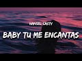 Baby Tu Me Encantas Hansel Casty Letra