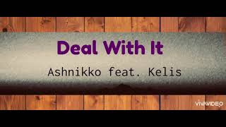 Deal With It (Lyrics) || Ashnikko feat. Kelis