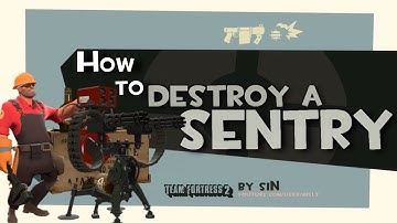 TF2: How to destroy a sentry
