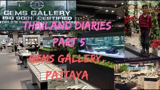 Thailand Diaries Part-5 Gemz Gallery Pattaya