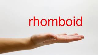 How to Pronounce rhomboid American English