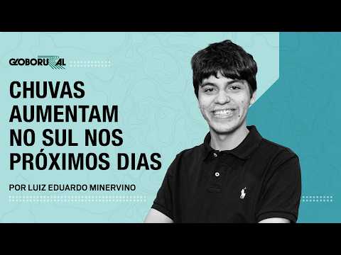 Chuvas aumentam no Sul nos próximos dias | Globo Rural
