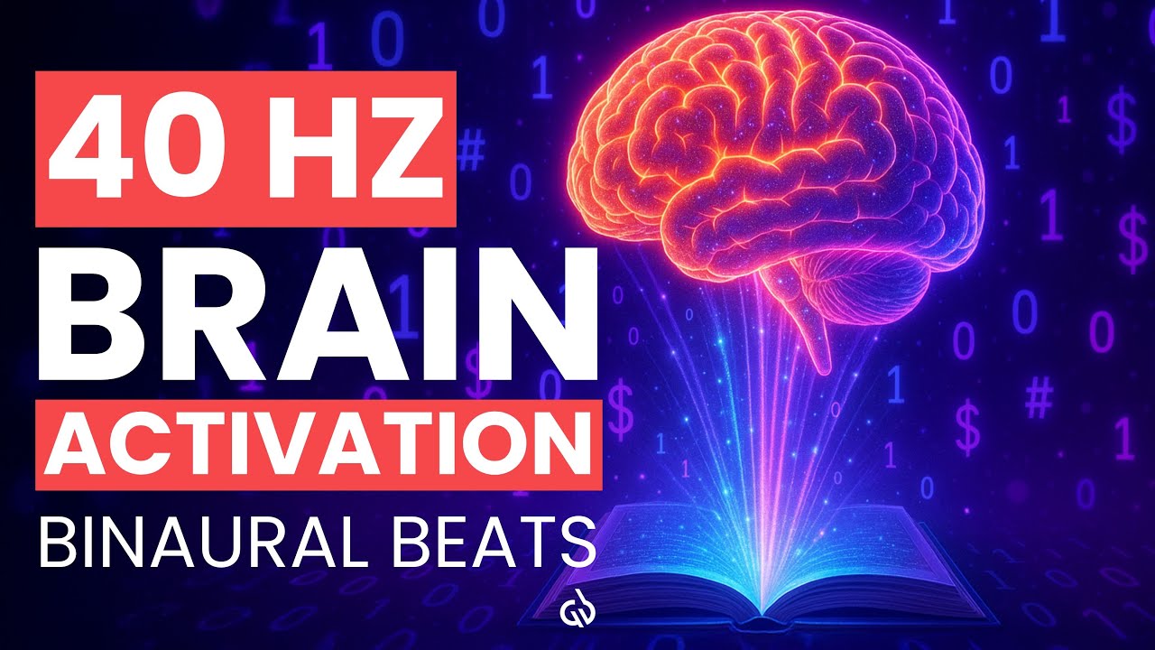 40 Hz Brain Activation Binaural Beats: Activate 100% of Your Brain ...