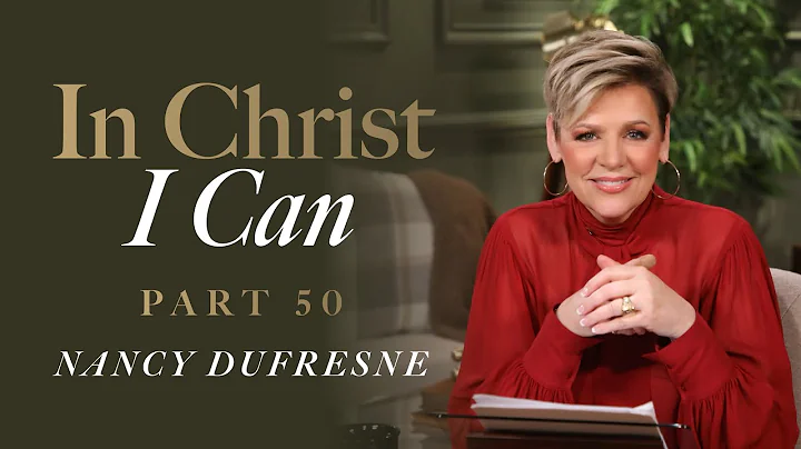 810 | In Christ I Can, Part 50