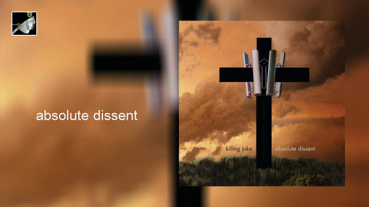 Absolute Dissent by Killing Joke