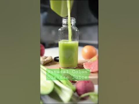 Natural Colon Cleanse Juice You