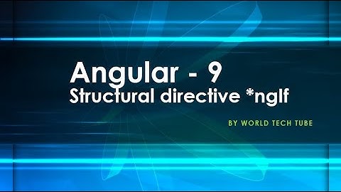 Structural DIrectives | NgIf structural directive in angular | How to use *ngIf structural directive