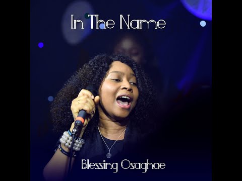 In The Name  (Live) | Blessing Osaghae