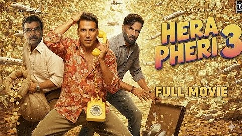 Hera Pheri 3 Full Movie  Akshay Kumar, Suniel Shetty, Paresh Rawal | New Comedy Blockbuster