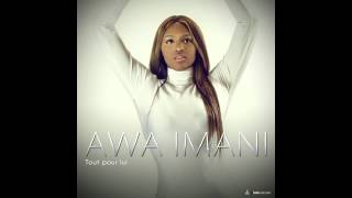 AWA IMANI - TOUT POUR LUI (Audio)