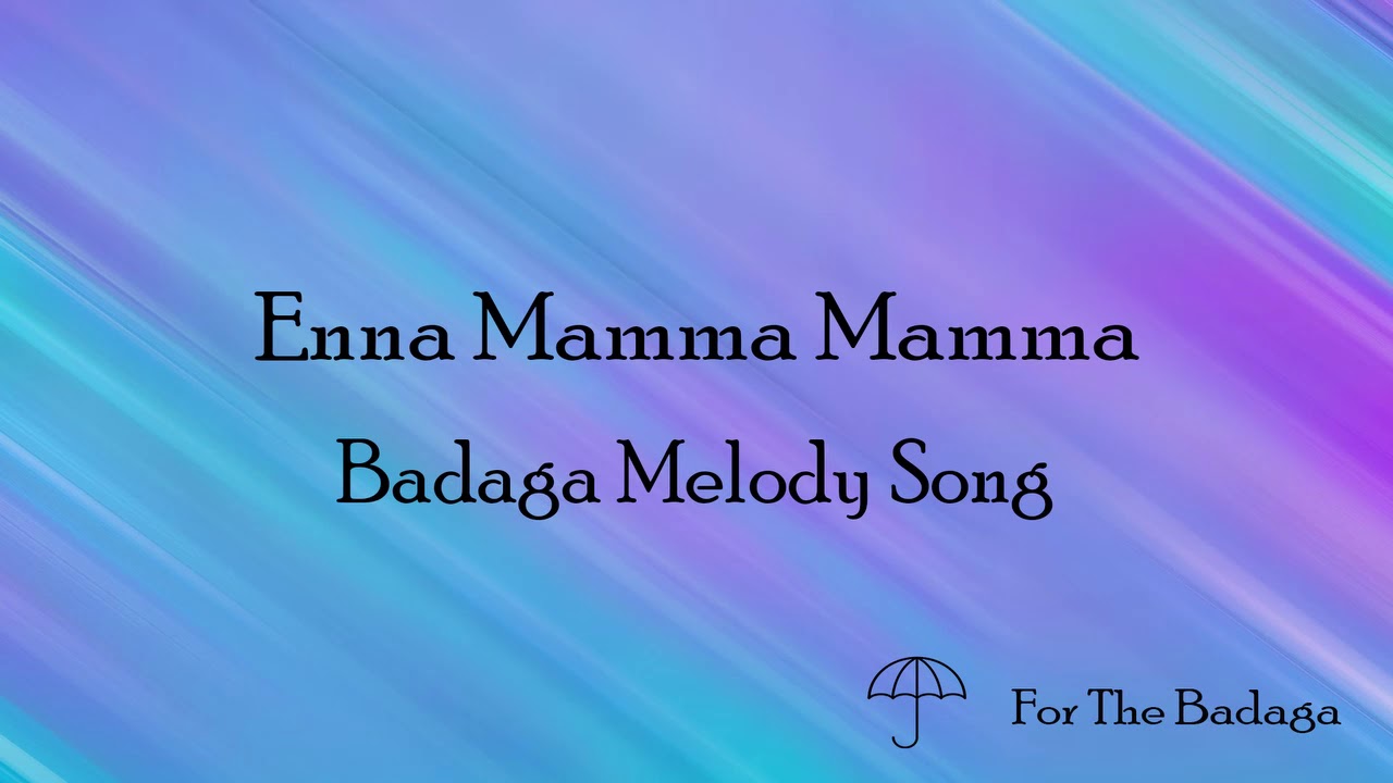 Enna Mamma Mamma  Badaga Melody Songs  For The Badaga