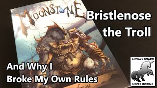 Bristlenose Troll from Moonstone | Unboxing & Review | Also Reflecting on Breaking My Oldest Rule