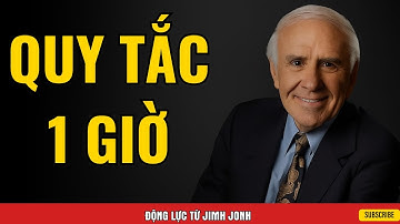 Chỉ Cần Một Giờ Mỗi Ngày Để Biến Đổi Cuộc Sống Của Bạn | Cảm Hứng Từ Jim Rohn