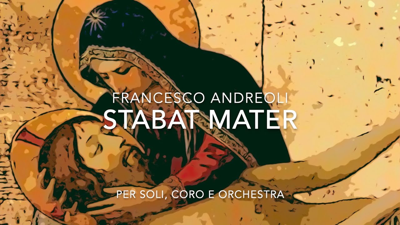 STABAT MATER di Andreoli Francesco per soli, coro e orchestra - YouTube